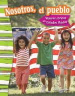 Nostoros, El Pueblo: Valores Civicos En Estados Unidos (We the People: Civic Values in America) (Spanish Version) (Grade 3)