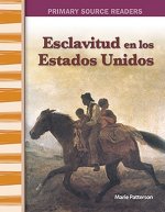Esclavitud En Estados Unidos (Slavery in America) (Spanish Version) (Expanding & Preserving the Union)