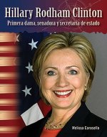 Hillary Rodham Clinton: Primera Dama, Senadora y Secretaria de Estado (Hillary Rodham Clinton: First Lady, Senator, and Secretary of State) (S