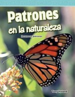 Patrones En La Naturaleza (Patterns in Nature) (Spanish Version) (Level 4): Reconocer Patrones (Recognizing Patterns)