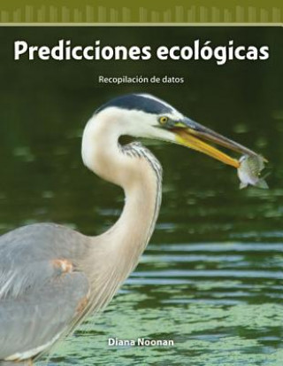 Predicciones Ecologicas (Eco-Predictions) (Spanish Version) (Level 4): Recopilacion de Datos (Collecting Data)