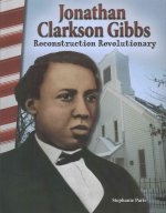 Jonathan Clarkson Gibbs: Reconstruction Revolutionary (Florida)