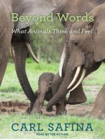 Beyond Words: What Animals Think and Feel