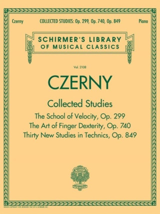 Czerny: Collected Studies - Op. 299, Op. 740, Op. 849: Schirmer's Library of Musical Classics Volume 2108