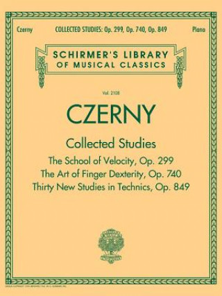 Czerny: Collected Studies - Op. 299, Op. 740, Op. 849: Schirmer's Library of Musical Classics Volume 2108