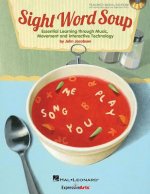 Sight Word Soup: Essential Learning Through Music, Movement and Interactive Technology