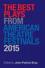 Best Plays from American Theater Festivals, 2015
