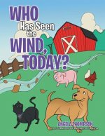 Who Has Seen the Wind, Today?