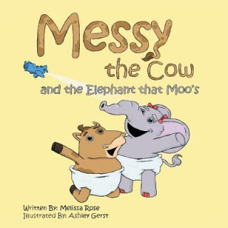 Messy the Cow and the Elephant That Moo's