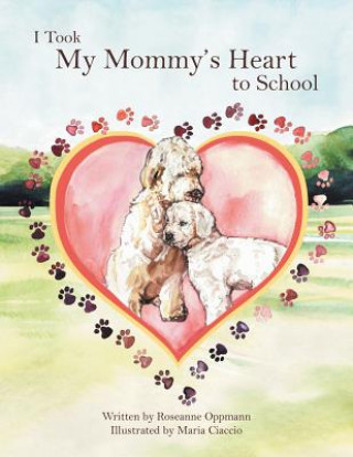 I Took My Mommy's Heart to School