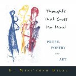Thoughts That Cross My Mind Prose, Poetry and Art