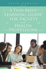 Team-Based Learning Guide for Faculty in the Health Professions