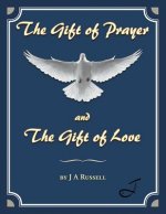 Gift of Prayer and The Gift of Love