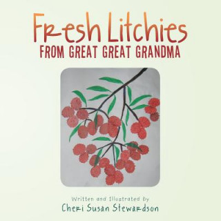 Fresh Litchies from Great Great Grandma