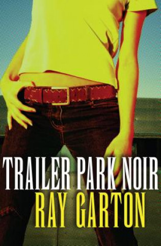 Trailer Park Noir