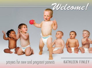 Welcome!: Prayers for New and Pregnant Parents