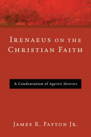 Irenaeus on the Christian Faith