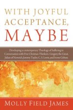 With Joyful Acceptance, Maybe