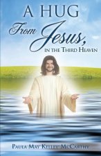 Hug from Jesus, in the Third Heaven