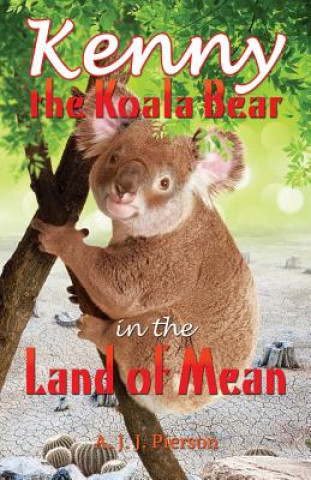 Kenny the Koala Bear in the Land of Mean