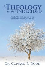 Theology for the Undecided