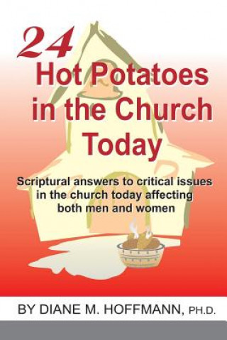 24 Hot Potatoes in the Church Today