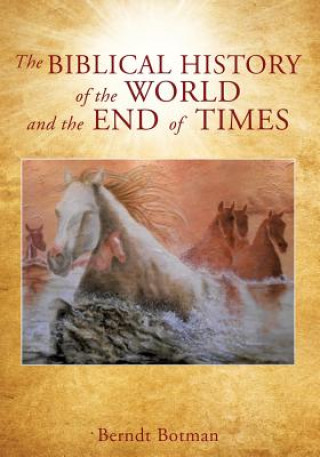 Biblical history of the world and the end of times