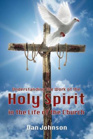 Understanding the Work of the Holy Spirit in the Life of the Church