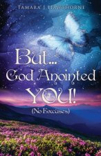 But... God Anointed You!