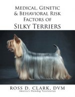 Medical, Genetic & Behavioral Risk Factors of Silky Terriers