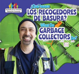 Que Hacen Los Recolectores de Basura? / What Do Garbage Collectors Do?