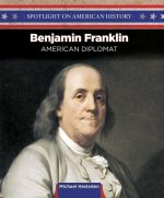 Benjamin Franklin: American Diplomat