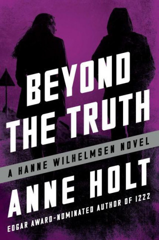 Beyond the Truth: Hanne Wilhelmsen Book Seven