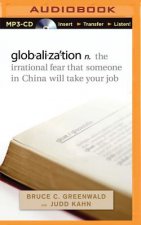 Globalization: N. the Irrational Fear That Someone in China Will Take Your Job