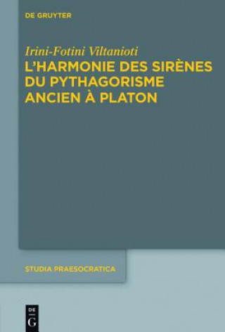 L'harmonie des Sirenes du pythagorisme ancien a Platon