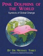 Pink Dolphins of the World