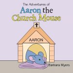 Adventures of Aaron the Church Mouse