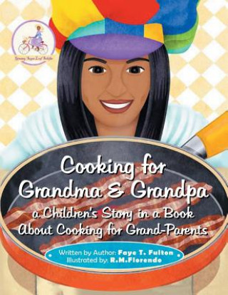 Cooking for Grandma & Grandpa a Children's Story in a Book About Cooking for Grand-Parents