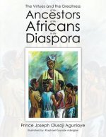 Virtues and the Greatness of the Ancestors of the Africans in the Diaspora