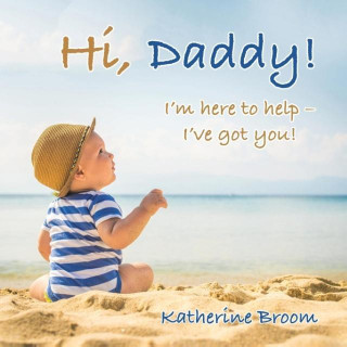 Hi, Daddy!: I'm Here to Help - I've Got You!