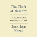 The Theft of Memory: Losing My Father, One Day at a Time