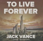 To Live Forever