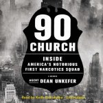 90 Church: Inside America S Notorious First Narcotics Squad
