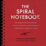 The Spiral Notebook: The Aurora Theater Shooter and the Epidemic of Mass Violence Committed by American Youth