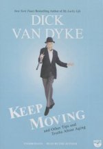 Keep Moving: And Other Tips and Truths about Aging