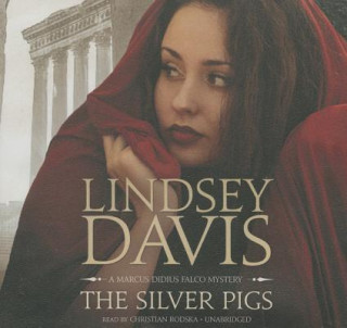 The Silver Pigs: A Marcus Didius Falco Mystery
