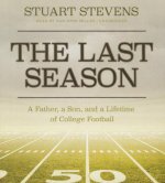 The Last Season: A Father, a Son, and a Lifetime of College Football