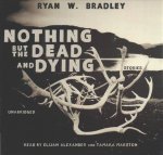Nothing But the Dead and Dying