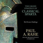 The Grand Strategy of Classical Sparta: The Persian Challenge