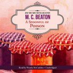 A Spoonful of Poison: An Agatha Raisin Mystery